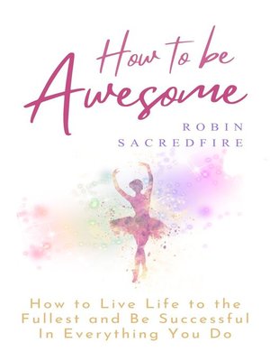 cover image of How to Be Awesome